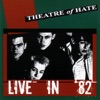 Theatre of Hate - Live In '82