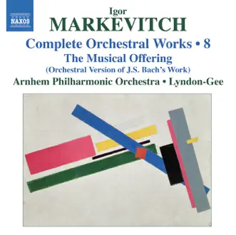 Markevitch: Complete Orchestral Works, Vol. 8 by Arnhem Philharmonic Orchestra, Christopher Lyndon-Gee, Remy Baudet, Hans van Loenen, Dirk Luijmes & Jeroen Reuling album reviews, ratings, credits