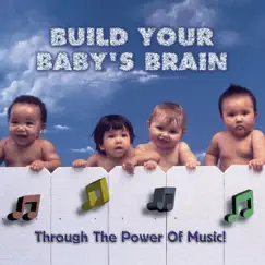 Build Your Baby's Brain - Through the Power of Music by Various Artists album reviews, ratings, credits