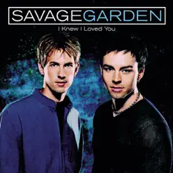 I Knew I Loved You - EP - Savage Garden