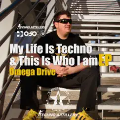 My Life Is Techno & This Is Who I Am EP by Omega Drive album reviews, ratings, credits