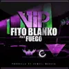 Stream & download Vip (feat. Fuego)