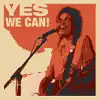 Yes, We Can! - Single album lyrics, reviews, download