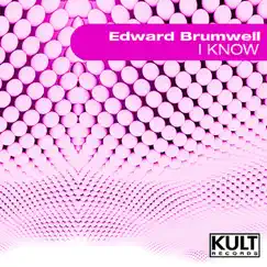 Kult Records Presents: I Know - Single by Ed Brumwell album reviews, ratings, credits