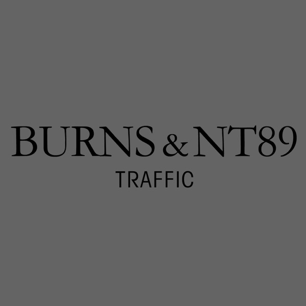 Traffic (Remixes) - Single - BURNS & NT89