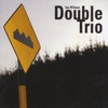 Double Trio, 2009