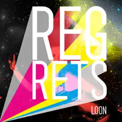 Regrets - Loon Regrets - Loon