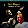 The Music of Brazil: Dorival Caymmi, Vol. 2 - Recordings 1954-1957
