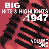 Big Hits & Highlights of 1947, Vol. 1