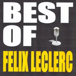 Best of Felix Leclerc - Félix Leclerc