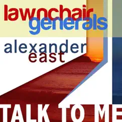 Talk to Me (Remixes) by Lawnchair Generals & Alexander East album reviews, ratings, credits