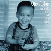 Otis Taylor - Silver Dollar on My Head