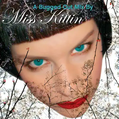 A Bugged Out Mix - Miss Kittin