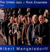 The United Jazz & Rock Ensemble Plays Albert Mangelsdorff