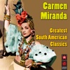 Carmen Miranda - Mama Eu Quero (I Want My Mama)