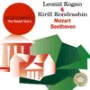 Kondrashin: The Soviet Years. L. Kogan & K. Kondrashin - Mozart, Beethoven (Digital Only) album lyrics, reviews, download