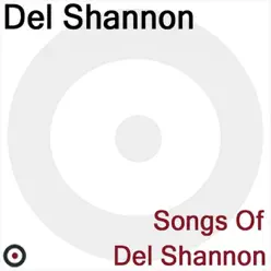 Songs of Del Shannon - Del Shannon