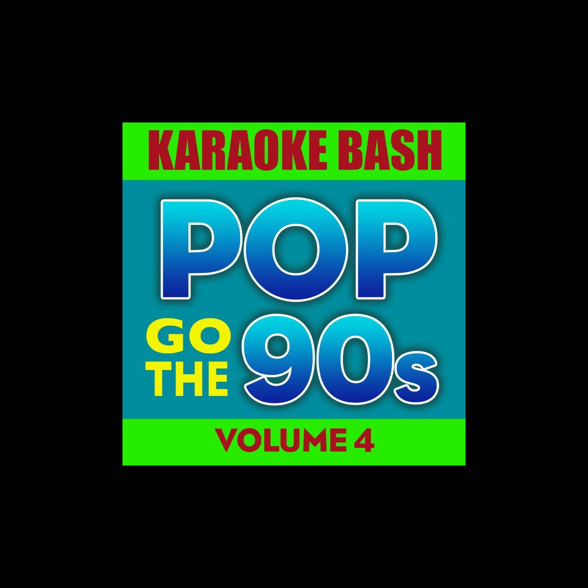 ‎Karaoke Bash: Pop Go the 90s, Vol. 4 by Starlite Karaoke on Apple Music