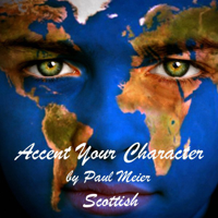 Paul Meier - Accent Your Character - Scottish: Dialect Training artwork