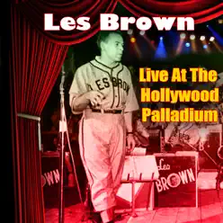 Live At The Hollywood Palladium - Les Brown