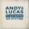 Tu Qué Quieres Que Yo Le Haga - Single album lyrics, reviews, download