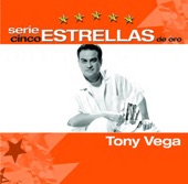 Serie Cinco Estrellas: Tony Vega