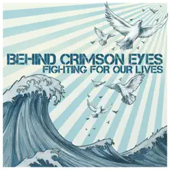 Fighting for Our Lives - Single - Behind Crimson Eyes