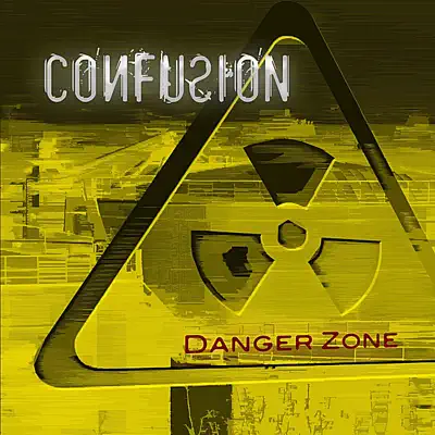 Danger Zone - Confusion Danger Zone - Confusion