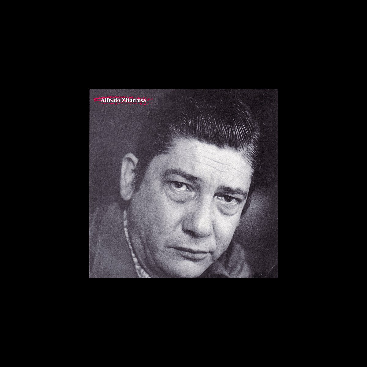 ‎Alfredo Zitarrosa by Alfredo Zitarrosa on Apple Music