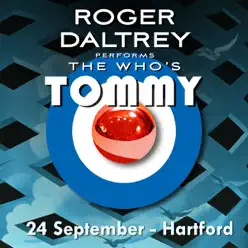Roger Daltrey Performs The Who's "Tommy" (Live in Hartford, CT 9/24/11) - Roger Daltrey