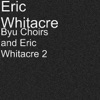 Byu Choirs and Eric Whitacre 2