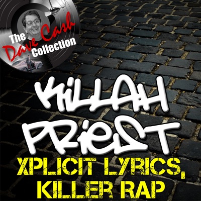 The Dave Cash Collection: Xplicit Lyrics, Killer Rap - Killah Priest