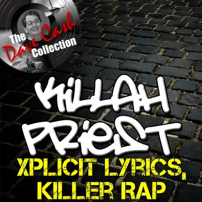 The Dave Cash Collection: Xplicit Lyrics, Killer Rap - Killah Priest