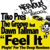 Feel It (feat. Dawn Tallman) [Tiko Presents the Groove] - EP