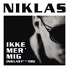 Niklas - Ikke Mer' Mig (Niklas F*** Dig)