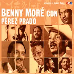 Benny Moré Con Pérez Prado by Benny Moré & Dámaso Pérez Prado album reviews, ratings, credits