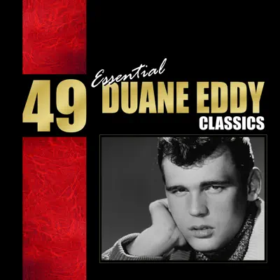 49 Essential Duane Eddy Classics - Duane Eddy