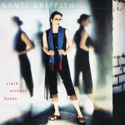 Clock Without Hands - Nanci Griffith