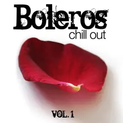 Boleros - Chill Out. Vol. 1 by The Harmony Group album reviews, ratings, credits