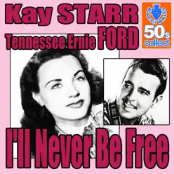 I'll Never Be Free (Digitally Remastered) - Single - Kay Starr I'll Never Be Free (Digitally Remastered) - Single - Kay Starr