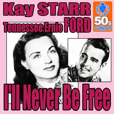I'll Never Be Free (Digitally Remastered) - Single - Kay Starr
