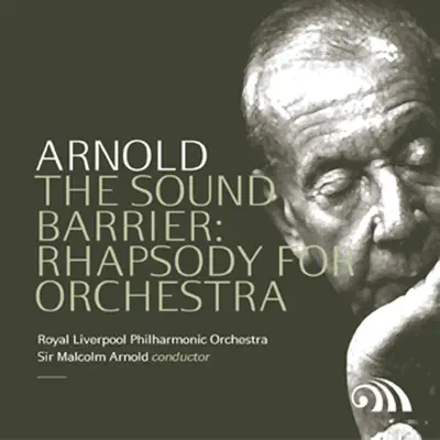 Arnold: 'The Sound Barrier" Rhapsody for Orchestra - Royal Liverpool Philharmonic Orchestra Arnold: 'The Sound Barrier" Rhapsody for Orchestra - Royal Liverpool Philharmonic Orchestra