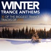 Winter Trance Anthems - 30 of the Biggest Trance Tracks of 2010