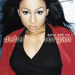 Dance With Me - Debelah Morgan