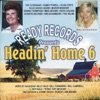 Ready Records Presents : Headin' Home 6