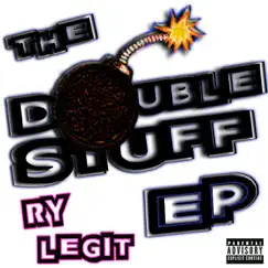 The Double Stuff EP by Ry Legit album reviews, ratings, credits