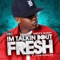I'm Talkin Bout Fresh (feat. Crane Novacane) - Stretch Money lyrics