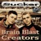 Sucker - Brain Blast Creators lyrics