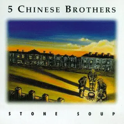 Stone Soup - 5 Chinese Brothers