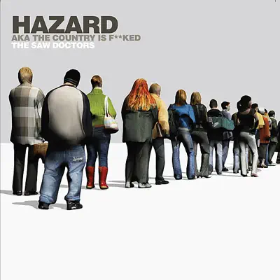 Hazard AKA the Country Is F**ked - Single - The Saw Doctors